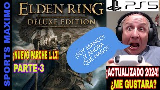 ELDEN RING DELUXE EDITION  ¡NUEVO PARCHE 113  2024 PARTE3 PS5 GAMEPLAY DIRECTO ESPAÑOL [upl. by Butterfield]