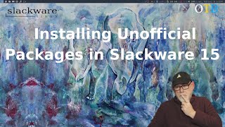 Slackware 15  Installing Additional Software DEs and WMs [upl. by Animar]