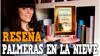 RESEÑA PALMERAS EN LA NIEVE  Devora Libros [upl. by Barbur]