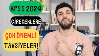 KPSS 2024e Gireceklere ÇOK ÖNEMLİ TAVSİYELER [upl. by Elden]