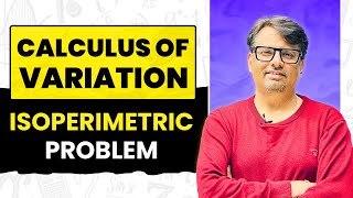 Calculus of Variation  Isoperimetric Problem by GP Sir [upl. by Adnuhs413]