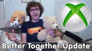 Lets Talk  Better Together Update On Xbox [upl. by Aivitnahs]