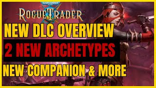 W40K ROGUE TRADER  VOID SHADOWS DLC REVIEW  NEW COMPANION 2 NEW ARCHETYPES WEAPONS amp More [upl. by Xanthe]