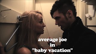 quotBaby Vacationquot ft Andy Biersack  AVERAGE JOE S1 E5 [upl. by Noellyn]