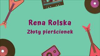 Rena Rolska  Złoty pierścionek Official Audio [upl. by Philomena931]