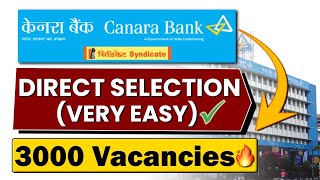 Canara Bank Recruitment 2024  DIRECT SELECTION VERY EASY  3000 Vacancies  Canara Bank [upl. by Ahsykal]