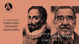 El realismo mágico como identidad atlánticocaribeña De Cervantes a García Márquez [upl. by Clite662]