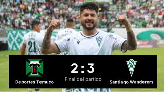 Deportes Temuco 2 Vs 3 Santiago Wanderers  Liguilla Primera B 2023  SEMI FINAL ida [upl. by Olegnaed]