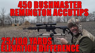 450 BUSHMASTER REM ACCUTIPS 25 100 YARDS DIFFERENCE [upl. by Gayler]