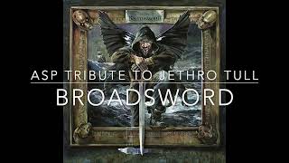 ASP Jethro Tull Tribute quotBroadswordquot – Audio [upl. by Marler706]