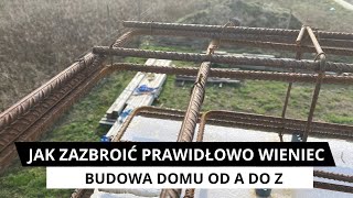 Jak wykonać prawidłowo zbrojenie wieńca Budowa dom od A do Z [upl. by Rojam411]