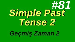 81 Simple Past Tense 2 Geçmiş Zaman 2 [upl. by Anuait225]