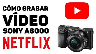 GRABAR VIDEO  Cómo configurar Sony a6000 para realizar tomas cinematograficas😬😀 [upl. by Ellenij309]