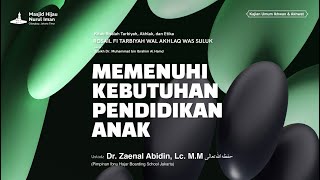 Memenuhi Kebutuhan Pendidikan Anak  Ustadz Dr Zainal Abidin Lc MM hafizhahullah [upl. by Ardine]