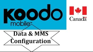 Koodo Mobile APN Settings for Android  data amp mms  Canada [upl. by Shanon]