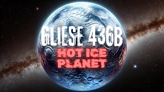 Gliese 436b The Hot Ice Exoplanet [upl. by Ardnal]