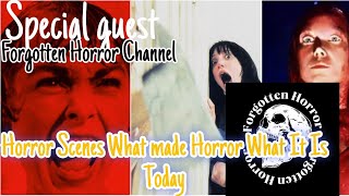 Horror Scenes What Made Horror What it Is Today With Special Guest Forgotten Horror Channel [upl. by Ellehcear]