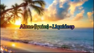 Alone lyrics  Liquideep LiquideepVEVO [upl. by Havener]