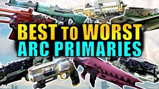 Destiny BEST to WORST Arc Primary Weapons  Age of Triumph [upl. by Malorie]