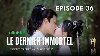 Le Dernier Immortel  Episode 36  The Last Immortal  Zhao Lu Si Wang An Yu Li Yun Rui  神隐 [upl. by Pollack947]