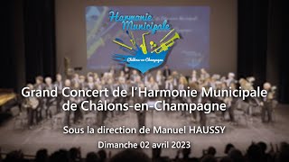 Grand concert de lHarmonie Municipale de ChâlonsenChampagne 2023 [upl. by Anihsak]