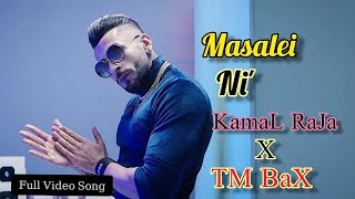 TM BAX X KAMAL RAJA  MASALEI NI OFFICIAL MUSIC VIDEO [upl. by Akima]