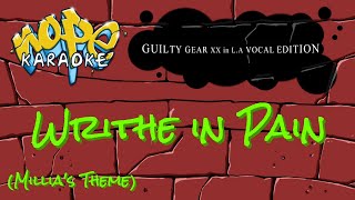 Guilty Gear XX in LA  Writhe in Pain Karaoke [upl. by Enidualc874]