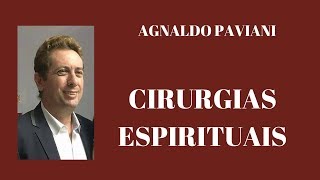 Palestra Cirurgias espirituais por Agnaldo Paviani [upl. by Eboj422]