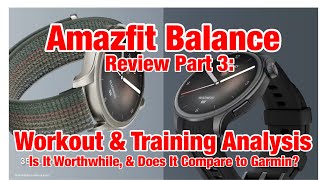 Amazfit Balance Review Part 3  Workout amp Training Analysis Review amp vs Garmin  Worthwhile [upl. by Nedra]