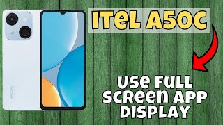 Use full screen app display itel A50c  How to use full screen display settings  Screen display [upl. by Tawney543]