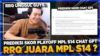 RRQ MASUK FINAL UPPER BRACKET🤯 PREDIKSI CHAT GPT MPL PLAYOFFS SEASON 14❗ [upl. by Sara]