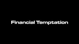 Financial Temptation Teaser Trailer [upl. by Yednarb]