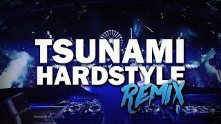 DVBBS amp Borgeous  TSUNAMI 2k19 HARDSTYLE REMIX by Amsterklang [upl. by Atinehs679]