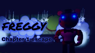 Freggy  Chapter 1 escape [upl. by Enirual695]