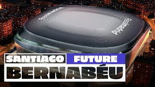 The NEW amp FUTURE Santiago Bernabéu Stadium [upl. by Laddie]