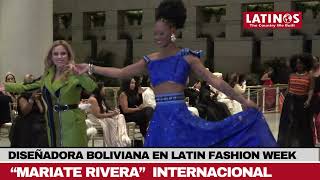 Diseñadora boliviana Mariate Rivera en Latin Fashion Week EEUU [upl. by Kline]