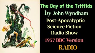 The Day of the Triffids 1957 SciFi PostApocalyptic Radio [upl. by Rimma237]