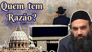 Judaismo Cristianismo ou Islamismo Onde Está a Verdade [upl. by Zollie]