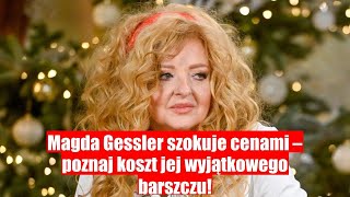 Magda Gessler zaskakuje cenami – sprawdź ile kosztuje jej barszcz [upl. by Madra]