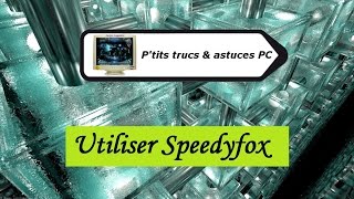 Tuto informatiqueVidéo N°52 Utiliser Speedyfox [upl. by Notgnilliw]