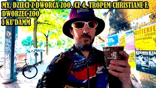 BMV 63 Tropem quotMy Dzieci Z Dworca ZOOquot Cz4 Pierwszy niuch Christiane F Dworzec ZOO i KuDamm [upl. by Silisav]