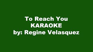 Regine Velasquez To Reach You Karaoke [upl. by Lambart303]