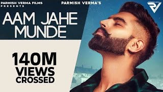 Aam Jahe Munde  Parmish Verma feat Pardhaan  Desi Crew  Laddi Chahal [upl. by Notsirb576]