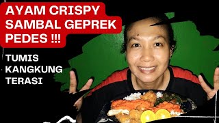 PEDAS NAMPOL  🥵 AYAM CRISPY SAMBAL GEPREK  TUMIS KANGKUNG TERASI [upl. by Ahsirk]