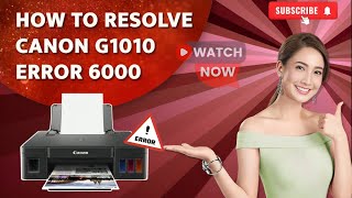 Fix Canon G1010 Error 6000  Canon Error Code 6000  Canon Printer Support [upl. by Yorgo]