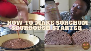 HOW TO MAKE A SORGHUM SOURDOUGH STARTER I SORGHUM BREAD RECIPE I INDIGENOUS SOUTH AFRICAN RECIPES [upl. by Eserehs]