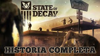 State of decay  HISTORIA COMPLETA ⚰️💀🧟‍♂️ [upl. by Verla895]