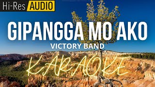 Gipangga Mo Ako Karaoke  Minus One  Instrumental [upl. by Jarv]