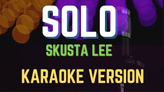 Solo  Skusta Lee New Karaoke Version [upl. by Ynna]