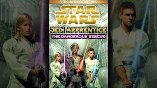 Star Wars Jedi Apprentice Book 13 The Dangerous Rescue  Full Unabridged Audiobook [upl. by Madoc]